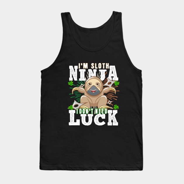 I'm Sloth Ninja I Don't Need Luck St. Patrick's Day Ninja Luck Green Kids Gift Clover Tank Top by BeHappy12